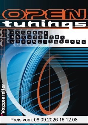 Open Tunings: Akkorde, Stimmdiagramme, Tonleitern