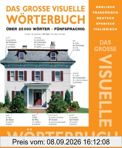 Das große visuelle Wörterbuch: Englisch, Französisch, Spanisch, Italienisch, Deutsch