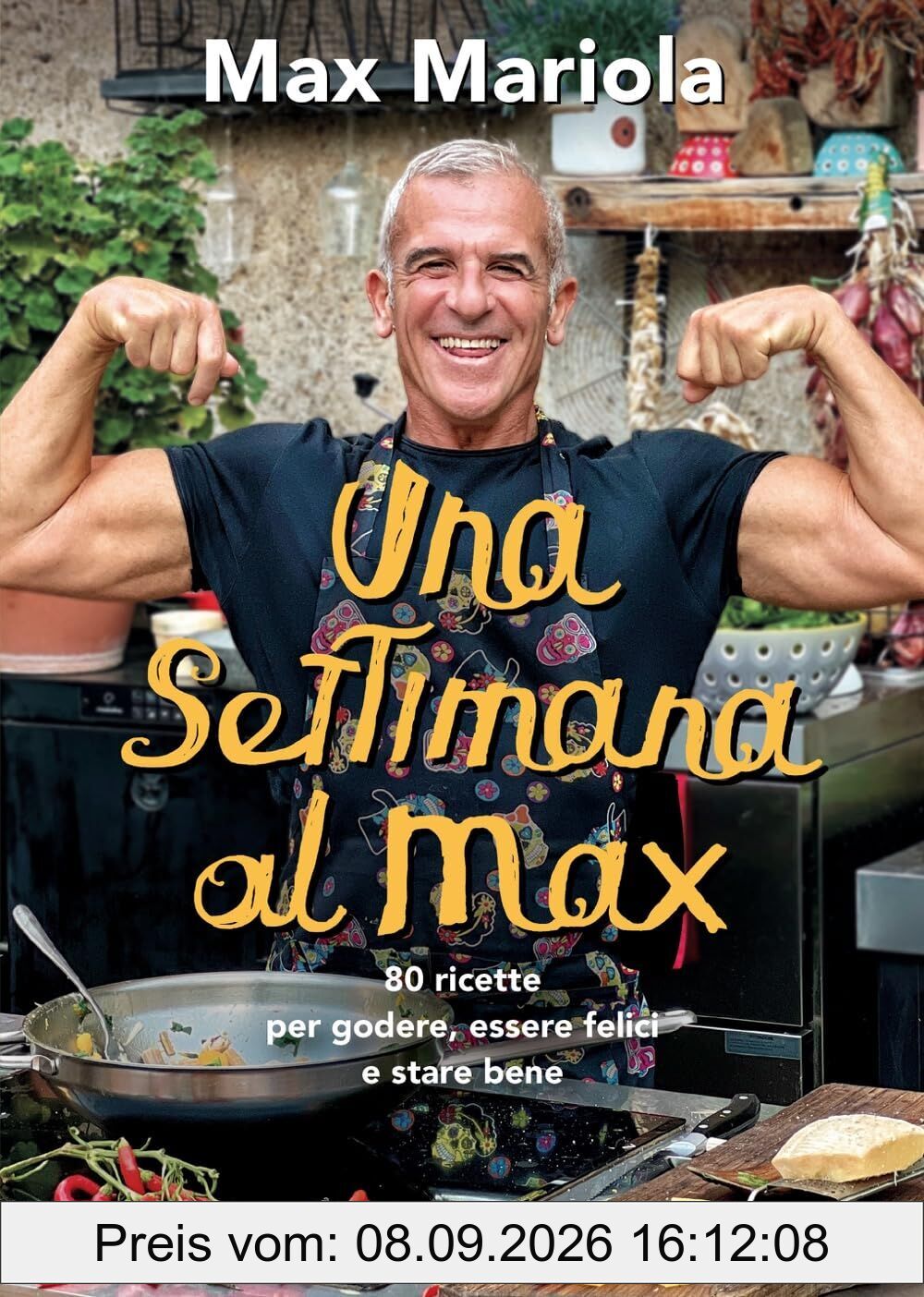 Una settimana al Max. 80 ricette per godere, essere felici e stare bene (Vivere meglio)