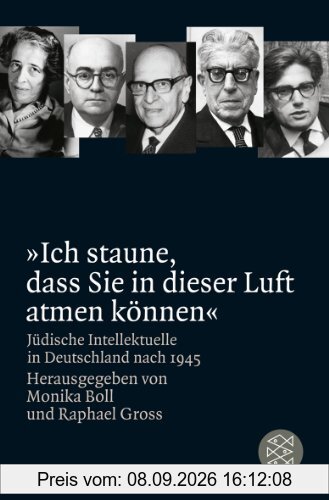 »Ich staune, dass Sie in dieser Luft atmen können«: Jüdische Intellektuelle in Deutschland nach 1945