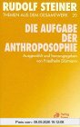 (Steiner, Rudolf): Rudolf Steiner Themen aus dem Gesamtwerk (Themen TB.), Nr.20, Die Aufgabe der Anthroposophie