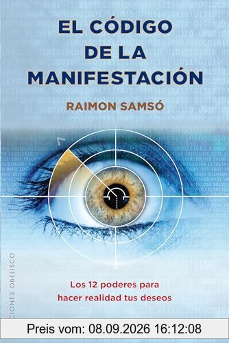 SPA-CODIGO DE LA MANIFESTACION: Los 12 poderes para hacer realidad tus deseos (ESPIRITUALIDAD Y VIDA INTERIOR)