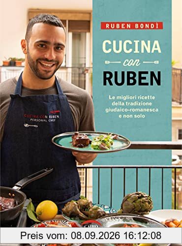 Cucina con Ruben. Le migliori ricette della tradizione giudaico-romanesca e non solo