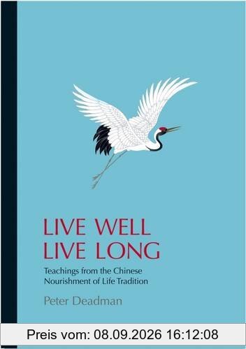 Live Well Live Long: Teachings from the Chinese Enrichment of Life Tradition