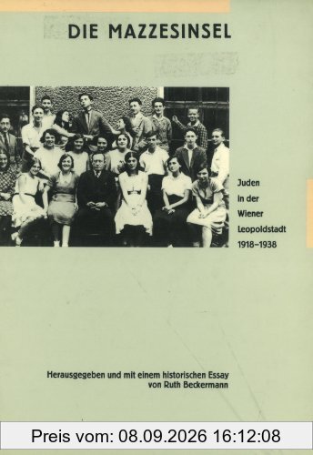 Die Mazzesinsel: Juden in der Wiener Leopoldstadt 1918-1938