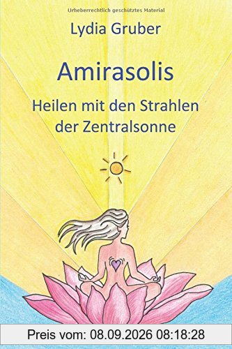 Amirasolis: Heilen mit den Strahlen der Zentralsonne