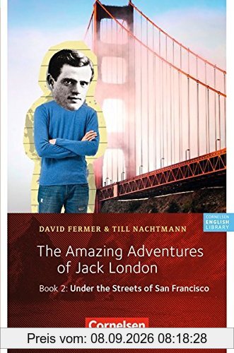 Cornelsen English Library - Fiction: 6. Schuljahr, Stufe 2 - The Amazing Adventures of Jack London, Book 2: Under the Streets of San Francisco: Lektüre