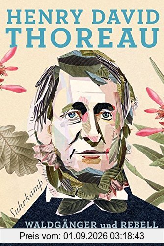 Henry David Thoreau: Waldgänger und Rebell. Eine Biographie (suhrkamp taschenbuch)
