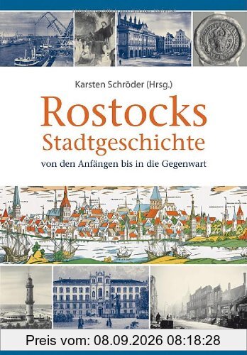 Rostocks Stadtgeschichte: Von den Anfängen bis in die Gegenwart