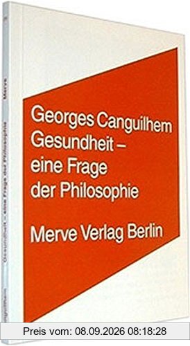Gesundheit - eine Frage der Philosophie (Internationaler Merve Diskurs)