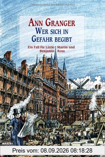 Wer sich in Gefahr begibt: Ein Fall für Lizzie Martin und Benjamin Ross