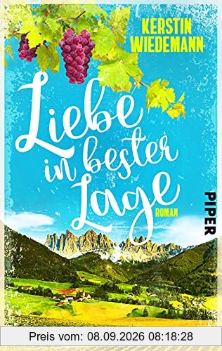 Liebe in bester Lage: Ein sommerlicher Liebesroman in Südtirol