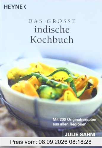 Das große indische Kochbuch: Mit 200 Originalrezepten aus allen Regionen
