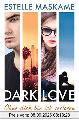 DARK LOVE - Ohne dich bin ich verloren: Roman (DARK-LOVE-Serie, Band 4)