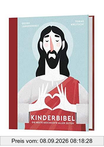 Kinderbibel: Die beste Geschichte aller Zeiten