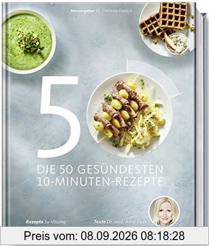 Die 50 gesündesten 10-Minuten-Rezepte (Gesund-Kochbücher BJVV)