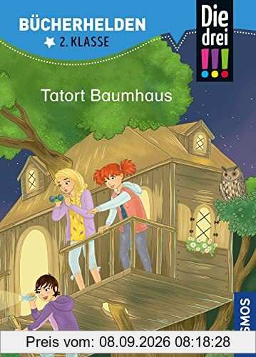 Die drei !!!, Bücherhelden 2. Klasse, Tatort Baumhaus: Erstleser Kinder ab 7 Jahre