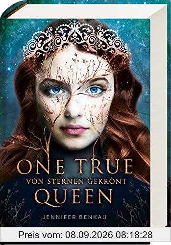 One True Queen, Band 1: Von Sternen gekrönt