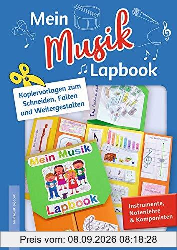 Mein Musik–Lapbook – Instrumente, Notenlehre & Komponisten: Kopiervorlagen zum Schneiden, Falten und Weitergestalten