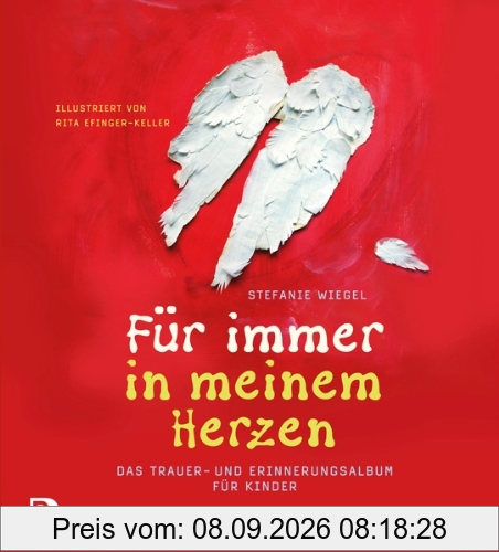 Für immer in meinem Herzen: Das Trauer- und Erinnerungsalbum für Kinder