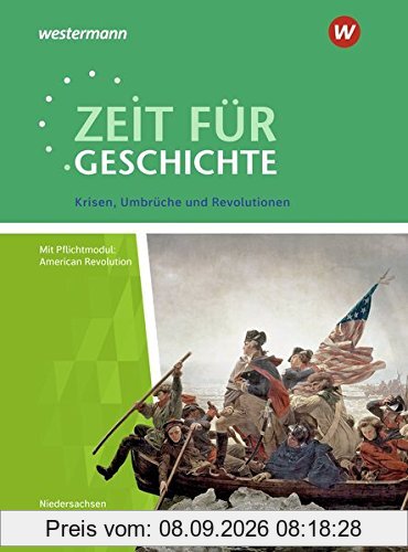 Zeit für Geschichte – Ausgabe für die Qualifikationsphase in Niedersachsen: Themenband ab dem Zentralabitur 2020: Krisen, Umbrüche und Revolutionen