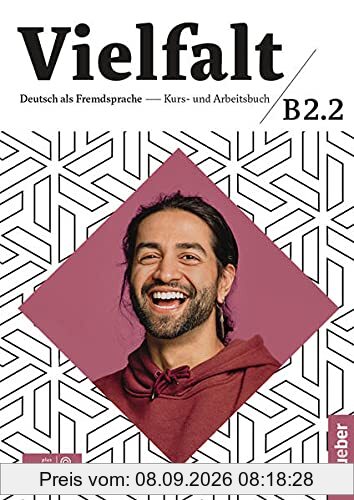 Vielfalt B2.2: Deutsch als Fremdsprache / Kurs-und Arbeitsbuch plus interaktive Version