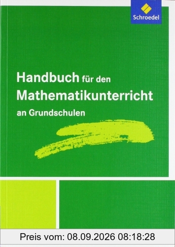 Handbücher Mathematik: Handbuch für den Mathematikunterricht an Grundschulen