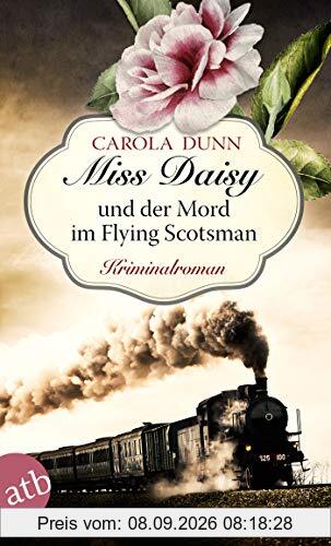Miss Daisy und der Mord im Flying Scotsman: Roman (Miss Daisy ermittelt, Band 4)