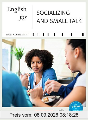 Short Course Series - Business Skills: B1-B2 - English for Socializing and Small Talk - Neue Ausgabe: Kursbuch mit CD