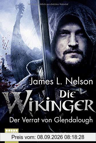 Die Wikinger - Der Verrat von Glendalough: Historischer Roman (Nordmann-Saga, Band 4)