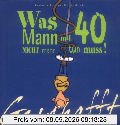 Geschafft! Was Mann mit 40 nicht mehr tun muss!