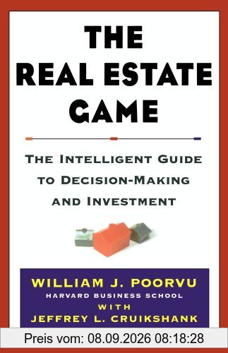 The Real Estate Game: The Intelligent Guide To Decisionmaking And Investment