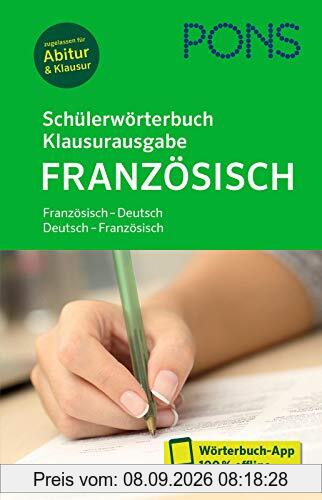 PONS Schülerwörterbuch Klausurausgabe Französisch: Französisch-Deutsch / Deutsch-Französisch. Mit Wörterbuch-App.