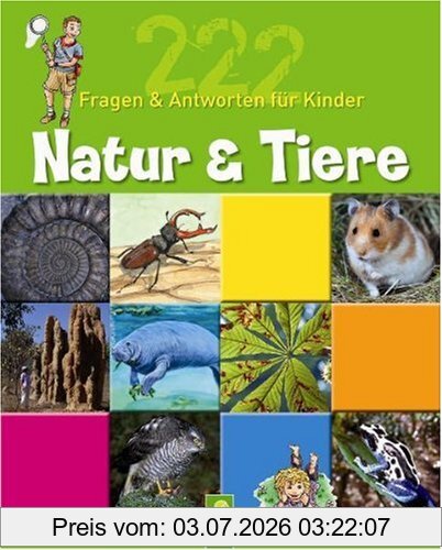 unbekannt Natur & Tiere. 222 Fragen Und Antworten Für Kinder Ab 8 Jahren