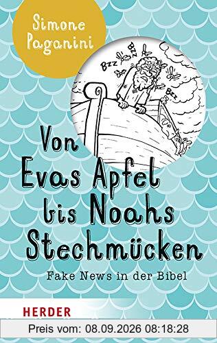 Von Evas Apfel bis Noahs Stechmücken: Fake News in der Bibel