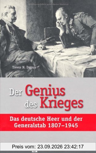 Der Genius des Krieges: Das deutsche Heer und der Generalstab 1807-1945