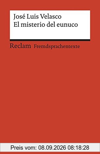 El misterio del eunuco: Spanischer Text mit deutschen Worterklärungen. B1 (GER) (Reclams Universal-Bibliothek)