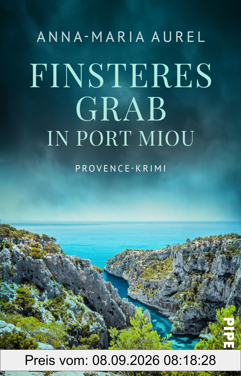 Finsteres Grab in Port Miou (Capitaine Mathieu Dubois ermittelt 3): Provence-Krimi | Mordnacht in Südfrankreich
