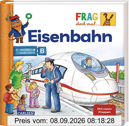 Frag doch mal ... die Maus!: Eisenbahn: Erstes Sachwissen ab 2 Jahren
