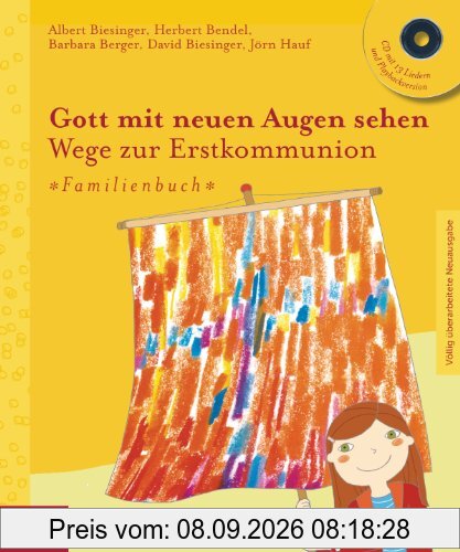 Gott mit neuen Augen sehen. Wege zur Erstkommunion (Völlig überarbeitete Neuausgabe 2012) - Familienbuch: CD mit 13 Liedern und Playbackversion - Völlig überarbeitete Neuausgabe