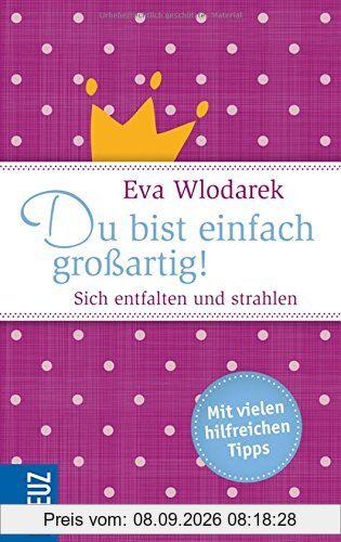 Du bist einfach großartig!