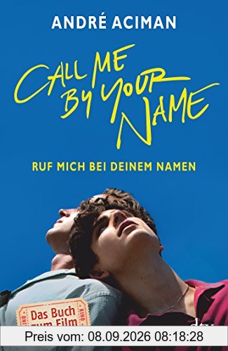 Call Me by Your Name Ruf mich bei deinem Namen: Roman (dtv Literatur)