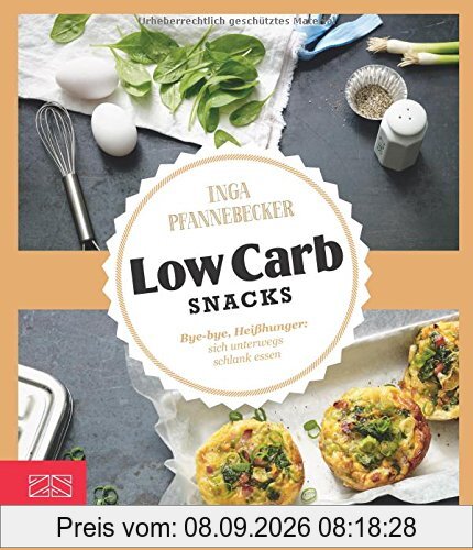 Just Delicious - Low Carb Snacks: Bye-bye, Heißhunger: sich unterwegs schlank essen