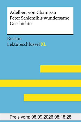 Peter Schlemihls wundersame Geschichte von Adelbert von Chamisso: Lektüreschlüssel mit Inhaltsangabe, Interpretation, Prüfungsaufgaben mit Lösungen, Lernglossar. (Reclam Lektüreschlüssel XL)