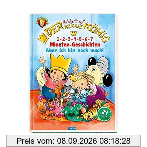 Trötsch Der kleine König Kinderbuch 1-2-3-4-5-6-7 Minuten-Geschichten Aber ich bin noch wach: Kinderbuch Lesebuch Vorlesebuch