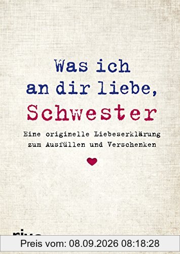 Was ich an dir liebe, Schwester: Eine originelle Liebeserklärung zum Ausfüllen und Verschenken