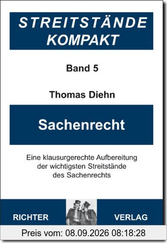 Streitstände Kompakt Band 5 - Sachenrecht: Eine klausurgerechte Aufbereitung der wichtigsten Streitstände des Sachenrechts