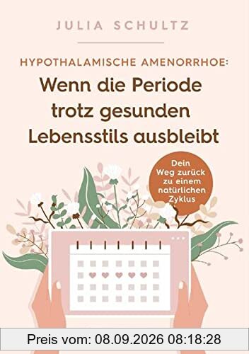 Hypothalamische Amenorrhö: Wenn die Periode trotz gesunden Lebensstils ausbleibt: Dein Weg zurück zu einem natürlichen Zyklus