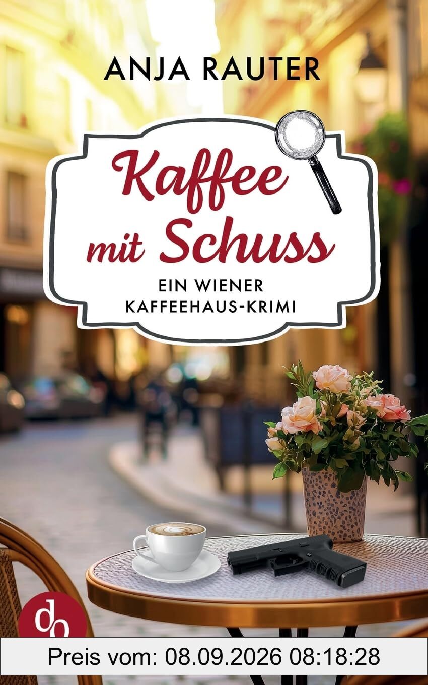 Kaffee mit Schuss: Ein Wiener Kaffeehaus-Krimi