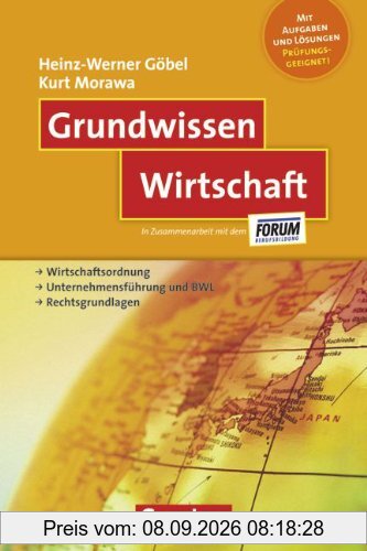Grundwissen: Wirtschaft: Wirtschaftsordnung - Unternehmensführung und BWL - Rechtsgrundlagen